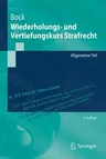 Wiederholungs- Und Vertiefungskurs Strafrecht: Allgemeiner Teil (2. Aufl. 2016)