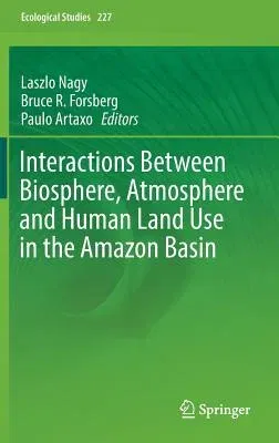 Interactions Between Biosphere, Atmosphere and Human Land Use in the Amazon Basin (2016)