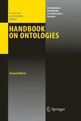 Handbook on Ontologies (Softcover Reprint of the Original 2nd 2009)