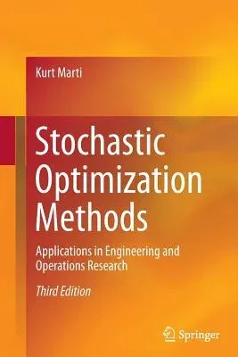 Stochastic Optimization Methods: Applications in Engineering and Operations Research (Softcover Reprint of the Original 3rd 2015)