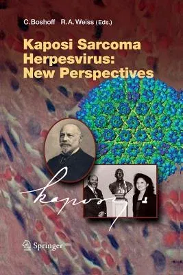 Kaposi Sarcoma Herpesvirus: New Perspectives (Softcover Reprint of the Original 1st 2007)