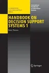 Handbook on Decision Support Systems 1: Basic Themes (Softcover Reprint of the Original 1st 2008)