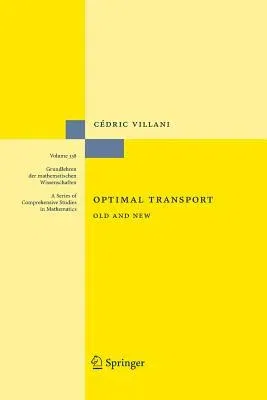 Optimal Transport: Old and New (Softcover Reprint of the Original 1st 2009)