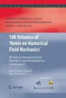 100 Volumes of 'Notes on Numerical Fluid Mechanics': 40 Years of Numerical Fluid Mechanics and Aerodynamics in Retrospect (Softcover Reprint of the Or