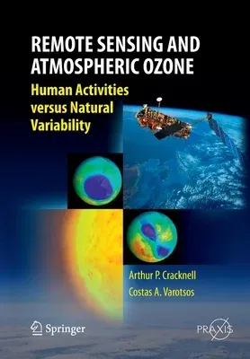 Remote Sensing and Atmospheric Ozone: Human Activities Versus Natural Variability (Softcover Reprint of the Original 1st 2012)