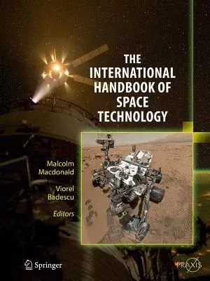 The International Handbook of Space Technology (Softcover Reprint of the Original 1st 2014)