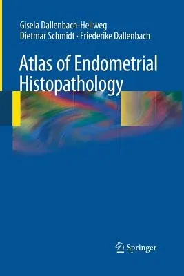 Atlas of Endometrial Histopathology (Softcover Reprint of the Original 3rd 2010)