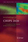 Chips 2020: A Guide to the Future of Nanoelectronics (Softcover Reprint of the Original 1st 2012)