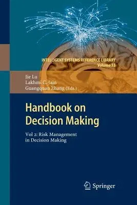 Handbook on Decision Making: Vol 2: Risk Management in Decision Making (Softcover Reprint of the Original 1st 2012)