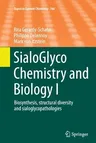 Sialoglyco Chemistry and Biology I: Biosynthesis, Structural Diversity and Sialoglycopathologies (Softcover Reprint of the Original 1st 2015)