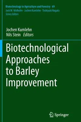 Biotechnological Approaches to Barley Improvement (Softcover Reprint of the Original 1st 2014)