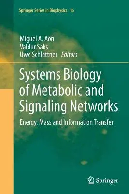 Systems Biology of Metabolic and Signaling Networks: Energy, Mass and Information Transfer (Softcover Reprint of the Original 1st 2014)