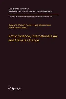 Arctic Science, International Law and Climate Change: Legal Aspects of Marine Science in the Arctic Ocean (Softcover Reprint of the Original 1st 2012)