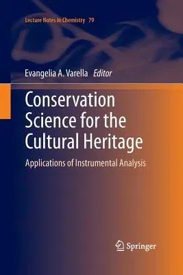 Conservation Science for the Cultural Heritage: Applications of Instrumental Analysis (Softcover Reprint of the Original 1st 2013)