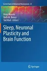 Sleep, Neuronal Plasticity and Brain Function (Softcover Reprint of the Original 1st 2015)