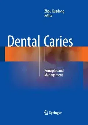 Dental Caries: Principles and Management (Softcover Reprint of the Original 1st 2016)