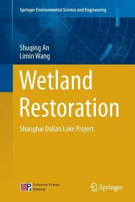 Wetland Restoration: Shanghai Dalian Lake Project (Softcover Reprint of the Original 1st 2014)