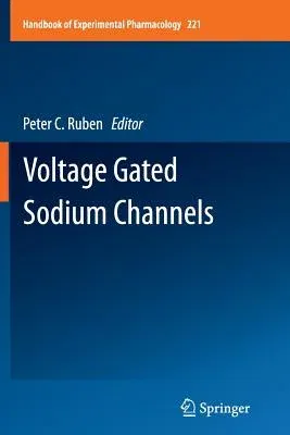 Voltage Gated Sodium Channels (Softcover Reprint of the Original 1st 2014)