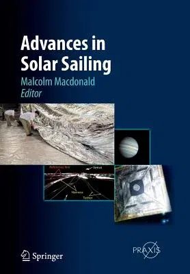 Advances in Solar Sailing (Softcover Reprint of the Original 1st 2014)