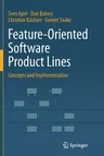 Feature-Oriented Software Product Lines: Concepts and Implementation (Softcover Reprint of the Original 1st 2013)