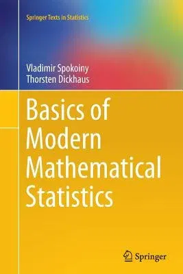 Basics of Modern Mathematical Statistics (Softcover Reprint of the Original 1st 2015)