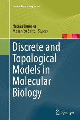 Discrete and Topological Models in Molecular Biology (Softcover Reprint of the Original 1st 2014)