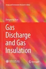 Gas Discharge and Gas Insulation (Softcover Reprint of the Original 1st 2016)