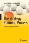 The Strategy Planning Process: Analyses, Options, Projects (Softcover Reprint of the Original 1st 2015)