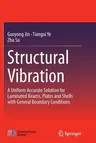 Structural Vibration: A Uniform Accurate Solution for Laminated Beams, Plates and Shells with General Boundary Conditions (Softcover Reprint of the Or