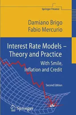 Interest Rate Models - Theory and Practice: With Smile, Inflation and Credit (Softcover Reprint of the Original 2nd 2006)