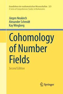 Cohomology of Number Fields (Softcover Reprint of the Original 2nd 2008)