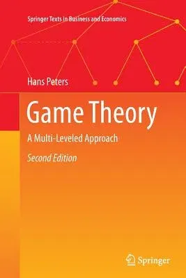 Game Theory: A Multi-Leveled Approach (Softcover Reprint of the Original 2nd 2015)