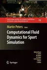 Computational Fluid Dynamics for Sport Simulation (Softcover Reprint of the Original 1st 2009)