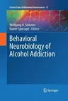 Behavioral Neurobiology of Alcohol Addiction (Softcover Reprint of the Original 1st 2013)