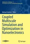 Coupled Multiscale Simulation and Optimization in Nanoelectronics (Softcover Reprint of the Original 1st 2015)