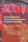 Practical Applications of Evolutionary Computation to Financial Engineering: Robust Techniques for Forecasting, Trading and Hedging (Softcover Reprint