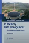 In-Memory Data Management: Technology and Applications (Softcover Reprint of the Original 2nd 2012)