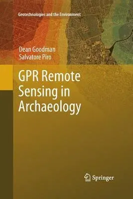 Gpr Remote Sensing in Archaeology (Softcover Reprint of the Original 1st 2013)