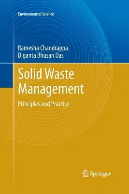 Solid Waste Management: Principles and Practice (Softcover Reprint of the Original 1st 2012)