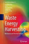 Waste Energy Harvesting: Mechanical and Thermal Energies (Softcover Reprint of the Original 1st 2014)