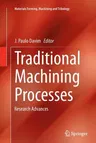 Traditional Machining Processes: Research Advances (Softcover Reprint of the Original 1st 2015)