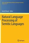 Natural Language Processing of Semitic Languages (Softcover Reprint of the Original 1st 2014)