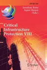 Critical Infrastructure Protection VIII: 8th Ifip Wg 11.10 International Conference, Iccip 2014, Arlington, Va, Usa, March 17-19, 2014, Revised Select