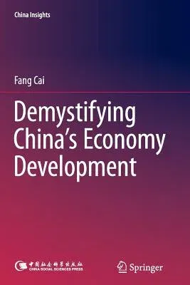 Demystifying China's Economy Development (Softcover Reprint of the Original 1st 2015)