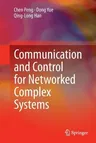 Communication and Control for Networked Complex Systems (Softcover Reprint of the Original 1st 2015)