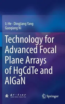 Technology for Advanced Focal Plane Arrays of Hgcdte and Algan (2016)