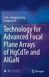 Technology for Advanced Focal Plane Arrays of Hgcdte and Algan (2016)