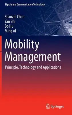 Mobility Management: Principle, Technology and Applications (2016)