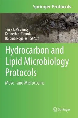 Hydrocarbon and Lipid Microbiology Protocols: Meso- And Microcosms (2017)