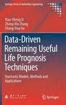 Data-Driven Remaining Useful Life Prognosis Techniques: Stochastic Models, Methods and Applications (2017)